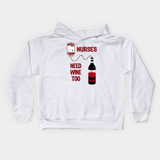 Wine Bottle Nurses Need Wine Too Kids Hoodie